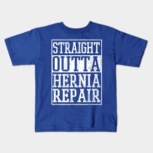 Straight Outta Hernia Repair Kids T-Shirt